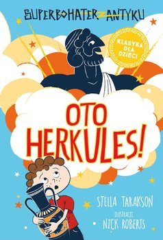 Oto Herkules! Superbohater z antyku. Tom 1 - Tarakson Stella