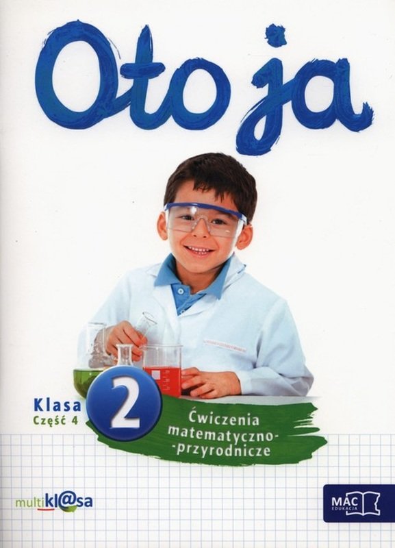 Oto Ja Cwiczenia Matematyczno Przyrodnicze Odpowiedzi Klasa 2 Oto ja 2. Ćwiczenia matematyczno-przyrodnicze. Szkoła podstawowa. Część