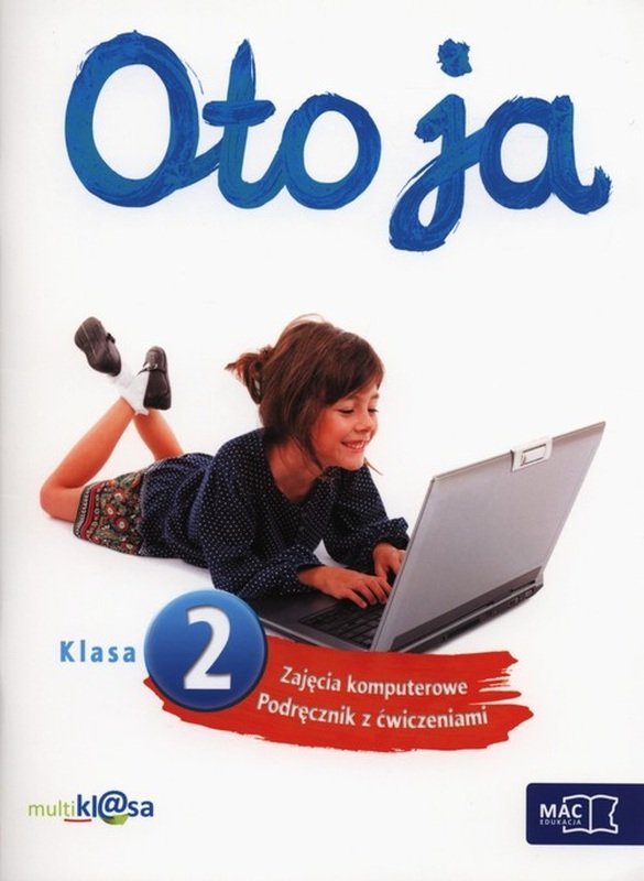 Płyta Do Edukacji Informatycznej Oto Ja Oto ja 2. Zajęcia komputerowe. Podręcznik z ćwiczeniami. Szkoła
