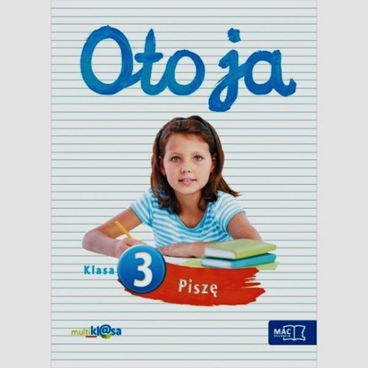 Oto Ja Klasa 3 Piszę Zeszyt Zadań Polonistycznych Odpowiedzi Oto ja 3. Piszę. Szkoła podstawowa | Sklep EMPIK.COM