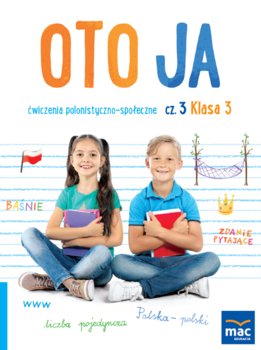 Oto ja. Ćwiczenia polonistyczno-społeczne. Klasa 3. Część 3 - Stalmach-Tkacz Anna, Wosianek Joanna, Mucha Karina