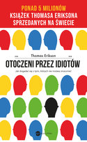 Otoczeni przez idiotów. Jak dogadać się z tymi, których nie możesz zrozumieć Erikson Thomas