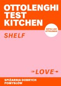 Ottolenghi Test Kitchen. Shelf love. Spiżarnia dobrych pomysłów - Ottolenghi Yotam, Murad Noor