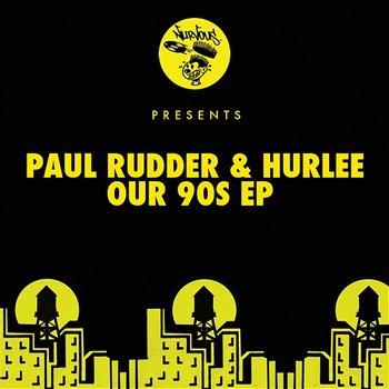 Our 90s EP - Paul Rudder, Hurlee