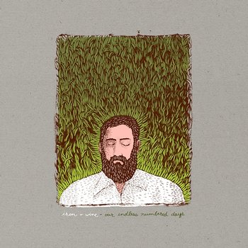 Our Endless Numbered Days - Iron & Wine