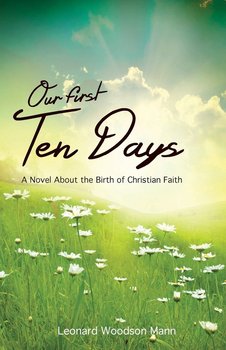 Our First Ten Days - Mann Leonard W.