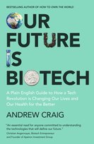 Our Future is Biotech Craig Andrew