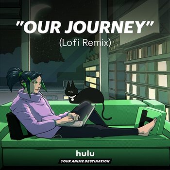 Our Journey - Yuki Hayashi, Hulu Anime feat. AKKOGORILLA