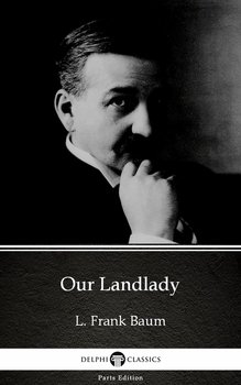 Our Landlady by L. Frank Baum. Delphi Classics (Illustrated) - Baum Frank