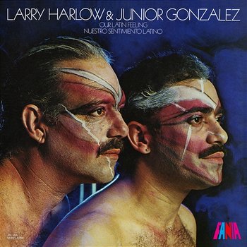 Our Latin Feeling - Junior Gonzalez, Larry Harlow