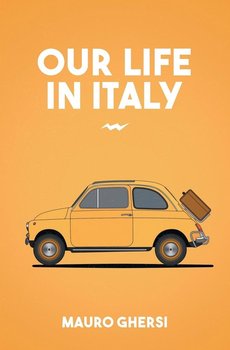 Our Life in Italy - Ghersi Mauro