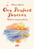 Our Perfect Forever. Historie nieopowiedziane - Łabęcka Marta