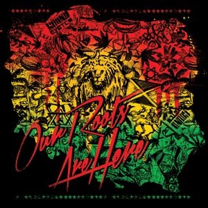 Our Roots Are Here - Various Artists