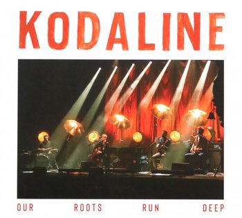 Our Roots Run Deep - Kodaline