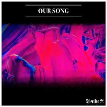 Our Song Selection 22 - Various Artists