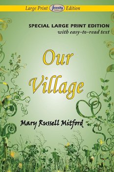 Our Village (Large Print Edition) - Mitford Mary Russell