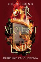 Our Violent Ends. Burzliwe zakończenia - ebook epub Gong Chloe