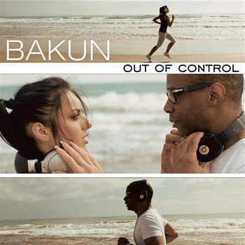 Out Of Control - Bakun