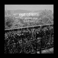 Out of Love Alessia Cara