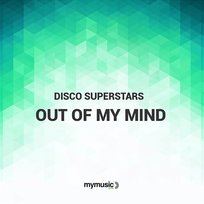 Out Of My Mind Disco Superstars