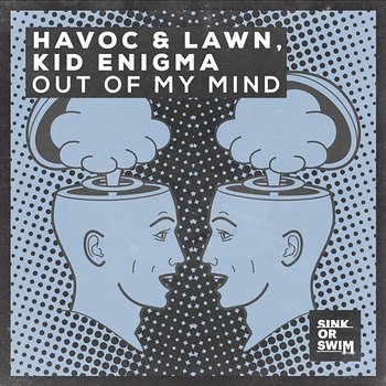 Out Of My Mind - Havoc & Lawn, Kid Enigma