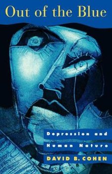 Out of the Blue Depression and Human - Cohen David B.