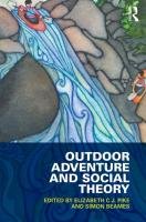 Outdoor Adventure and Social Theory - Pike Elizabeth C. J.