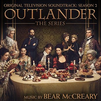 Outlander: Season 2 (Original Television Soundtrack) - Bear McCreary