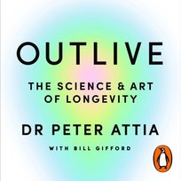 Outlive - audiobook Peter Attia, Gifford Bill