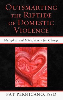Outsmarting the Riptide of Domestic Violence - Pernicano Pat