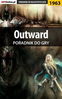 Outward - poradnik do gry - Fras Natalia N.Tenn, Wasik Radosław Wacha