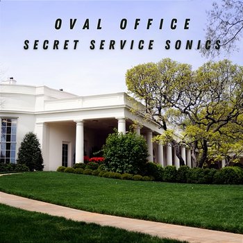 Oval Office - Secret Service Sonics