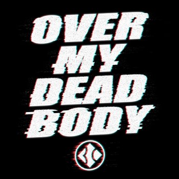 Over My Dead Body - Blind Channel