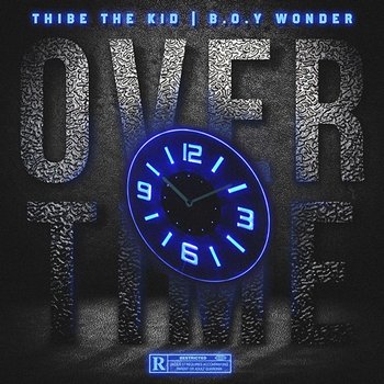 Over-Time - B.O.Y Wonder and Thibe Da Kid