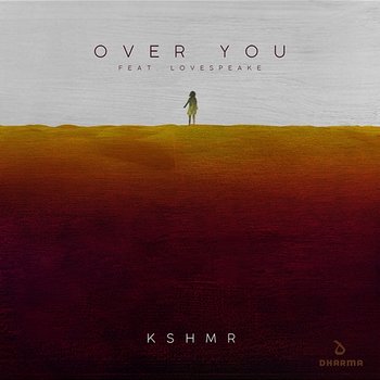Over You - KSHMR feat. Lovespeake