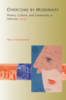 Overcome by Modernity - Harootunian Harry D.