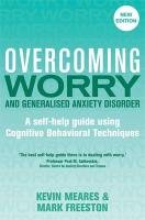 Overcoming Worry and Generalised Anxiety Disorder Meares Kevin, Freeston Mark
