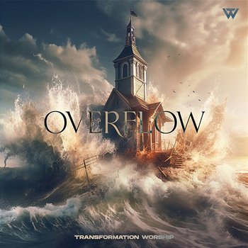 Overflow - Transformation Worship, Todd Dulaney