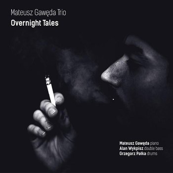 Overnight Tales - Mateusz Gawęda Trio