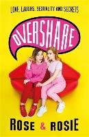Overshare - Dix Rose Ellen, Spaughton Rosie
