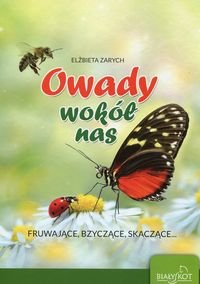 Owady wokół nas. Fruwające, bzyczące, skaczące - Zarych Elżbieta