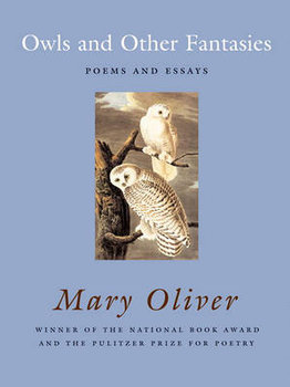 Owls and Other Fantasies: Poems and Essays - Oliver Mary