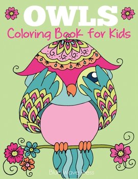 Owls Coloring Book for Kids: Cute Owl Designs to Color for Girls, Boys, and Kids of All Ages - Blue Wave Press
