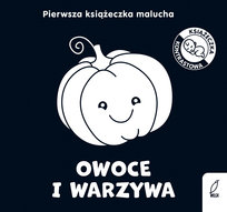 Owoce i warzywa. Pierwsza książeczka malucha
