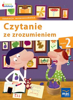 Owocna edukacja. Czytanie ze zrozumieniem. Klasa 2 - Piechocińska Balbina, Śliwa Grażyna