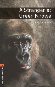 Oxford Bookworms Library. A Stranger at Green Knowe - Boston Lucy M.