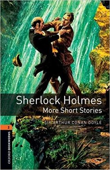 Oxford Bookworms Library. Sherlock Holmes. More Short Stories - Conan-Doyle Arthur