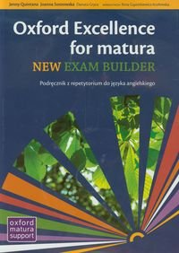 Oxford Excellence for matura New exam builder. Podręcznik z repetytorium do języka angielskiego - Quintana Jenny, Sosnowska Joanna