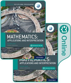 Oxford IB Diploma Programme: Mathematics: applications and interpretation, Higher Level, Print and Enhanced Online Course Book - Opracowanie zbiorowe