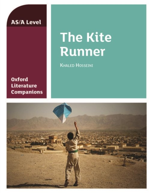 Oxford Literature Companions The Kite Runner With all you need to
